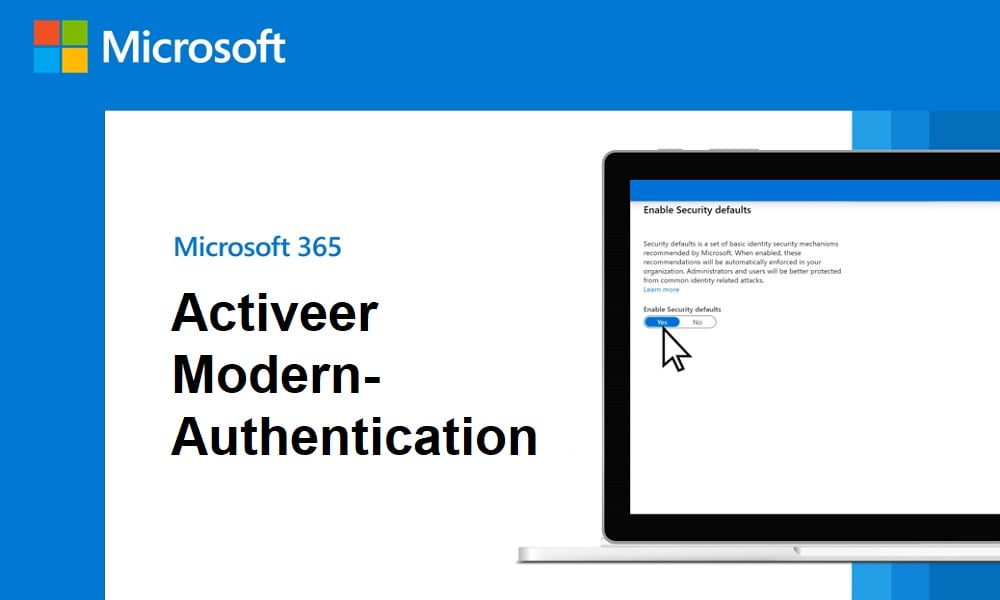 Beveilig je Microsoft 365 account met Modern-Authentication en krijg controle over je kostbare bedrijfsdata.